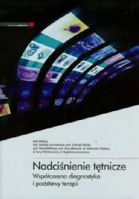 Nadciśnienie tętnicze. Współczesna diagnostyka i podstawy terapii