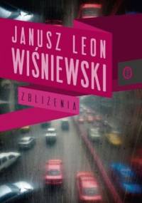 Zbliżenia - Janusz Leon Wiśniewski