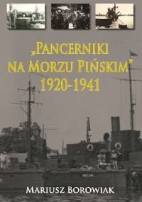 „Pancerniki na Morzu Pińskim” 1920-1941 - Mariusz Borowiak