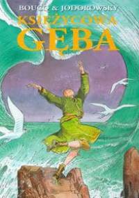 Księżycowa gęba - Alexandro Jodorowsky, Francois Boucq