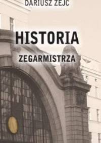 Historia Zegarmistrza - Dariusz Zejc