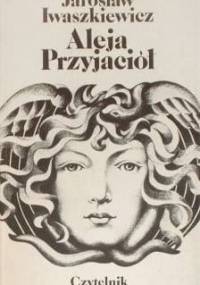 Aleja Przyjaciół - Jarosław Iwaszkiewicz