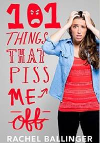 101 Things That Piss Me Off - Rachel Ballinger