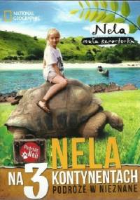 Nela na 3 kontynentach. Podróże w nieznane - Nela