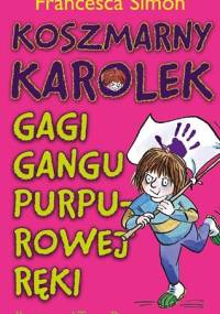 Koszmarny Karolek. Gagi Gangu Purpurowej Ręki - Francesca Simon