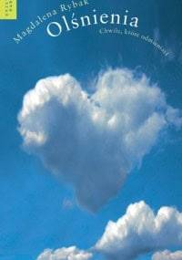 Olśnienia. Chwile, które odmieniają - Magdalena Rybak