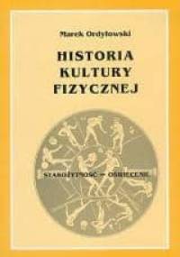 Historia kultury fizycznej. Starożytność - Oświecenie - Marek Ordyłowski