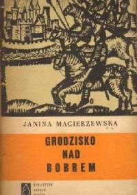 Grodzisko nad Bobrem - Janina Macierzewska