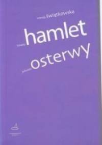 Książę. Hamlet Juliusza Osterwy - Wanda Świątkowska