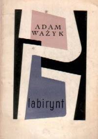 Labirynt - Adam Ważyk