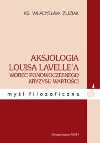 Aksjologia Louisa Lavellea wobec ponowoczesnego kryzysu wartości - Władysław Zuziak