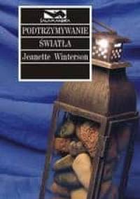 Podtrzymywanie światła - Jeanette Winterson