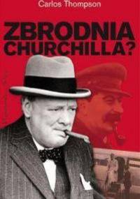 Zbrodnia Churchilla? - Carlos Thompson
