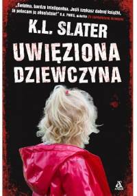 Uwięziona dziewczyna - K.L. Slater