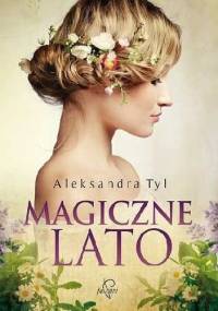 Magiczne lato - Aleksandra Tyl