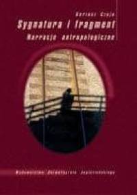 Sygnatura i fragment. Narracje antropologiczne - Dariusz Czaja