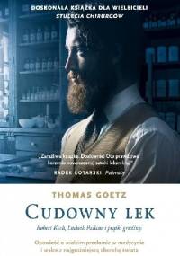 Cudowny lek. Robert Koch, Ludwik Pasteur i prątki gruźlicy - Thomas Goetz