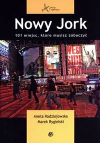 Nowy Jork 101 miejsc, które musisz zobaczyć - Aneta Radziejowska, Marek Rygielski
