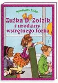 Zuźka D. Zołzik i urodziny wstrętnego Józka - Barbara Park