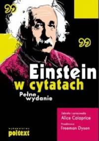 Einstein w cytatach. Pełne wydanie - Alice Calaprice