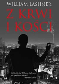 Z krwi i kości - William Lashner