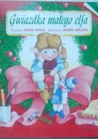 Gwiazdka małego elfa - Annie Ingle