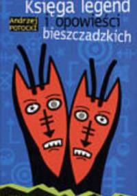 Księga legend i opowieści bieszczadzkich - Andrzej Potocki