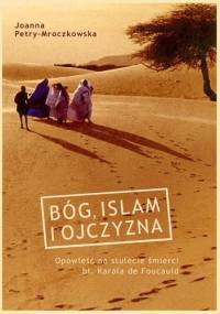 Bóg, islam i ojczyzna - Joanna Petry-Mroczkowska