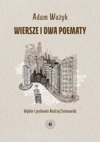 Wiersze i dwa poematy - Adam Ważyk