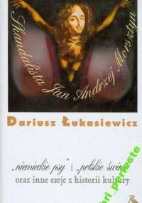 "niemieckie psy"i "polskie swinie" oraz inne eseje z historii kultury - Dariusz Łukasiewicz