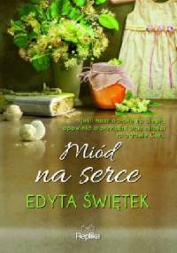 Miód na serce - Edyta Świętek