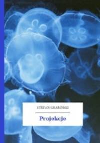 Projekcje - Stefan Grabiński