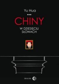 Chiny w dziesięciu słowach - Hua Yu