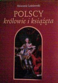 Polscy królowie i książęta - Sławomir Leśniewski