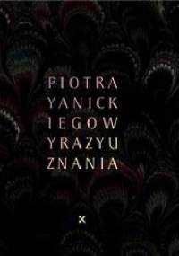 Wyrazy uznania Piotra Yanickiego - Piotr Janicki
