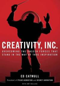 Creativity, Inc. - Amy Wallace, Ed Catmull