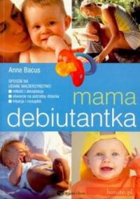 Mama debiutantka - Anne Bacus