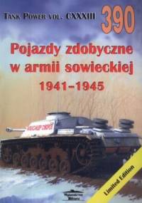 Pojazdy zdobyczne w armii sowieckiej 1941-1945. Tank Power vol. CXXXIII - Maksym W. Kolomiets, Ilja Moszczański