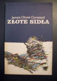 Złote sidła - James Oliver Curwood
