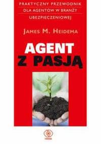 Agent z pasją - James M. Heidema