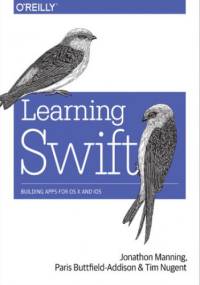 Learning Swift. Building Apps for OS X and iOS