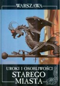 Uroki i osobliwości Starego Miasta - Juliusz Wiktor Gomulicki