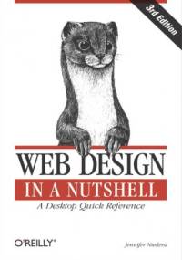 Web Design in a Nutshell. A Desktop Quick Reference. 3rd Edition - Jennifer Niederst Robbins