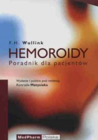 Hemoroidy. Poradnik dla pacjentów. - F. H. Wullink