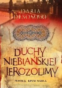 Duchy niebiańskiej Jerozolimy - Daria Desombre