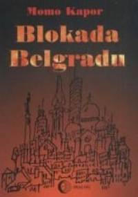 Blokada Belgradu - Momo Kapor