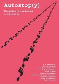 Autostop(y). Dziesięć opowiadań o wolności