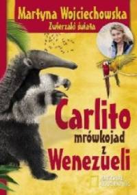 Carlito mrówkojad z Wenezueli - Martyna Wojciechowska