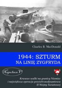 1944: Szturm na linię Zygfryda - MacDonald Charles
