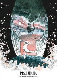 Przemiana - Szymon Kaźmierczak